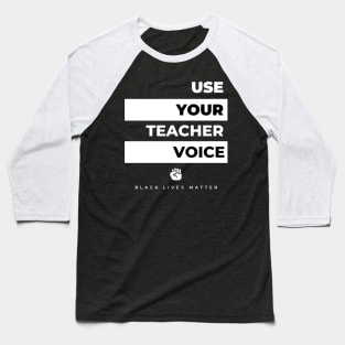 Use Your Teacher Voice! Baseball T-Shirt